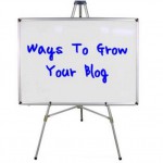 Top 10 Best Ways To Grow Your Blog