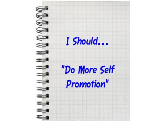 I Should... "Do More Self Promotion"
