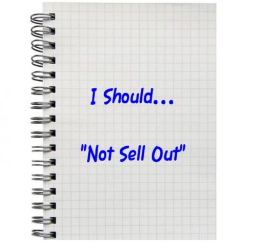 I Should... "Not Sell Out"