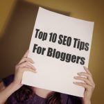 Top 10 (Search Engine Optimisation) SEO Tips For Bloggers