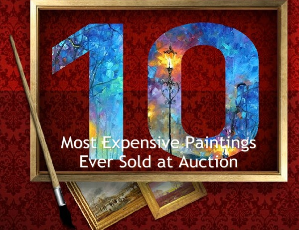 The Top 10 Most Expensive Paintings Ever Sold at Auction