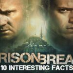 Prison Break: 10 Interesting Facts You Didn’t Know About The Show