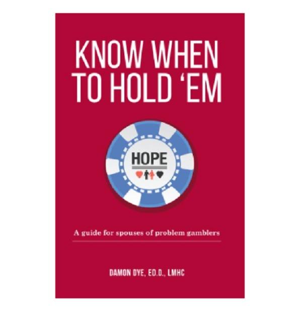 Know When To Hold `Em: A Guide For Spouses Of Problem Gamblers